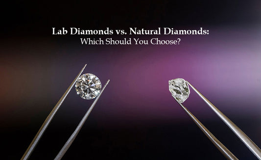 Lab Diamonds vs. Natural Diamonds: Which Should You Choose?